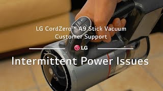 LG A9 CordZero™ Stick Vacuum  Intermittent Power Issues [upl. by Inalawi]