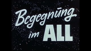 Begegnung im All 1963 deutsch [upl. by Hastings492]