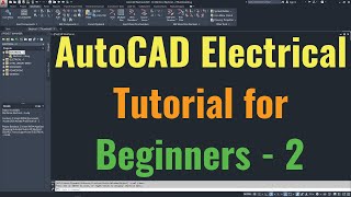 AutoCAD Electrical Tutorial for Beginners  2 [upl. by Llerej335]