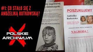 Polskie Archiwum X 1 Andżelika Rutkowska Co stało się z 10letnią dziewczynką [upl. by Eudoxia292]