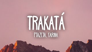 Ptazeta Farina  Trakatá LetraLyrics [upl. by Nmutua]