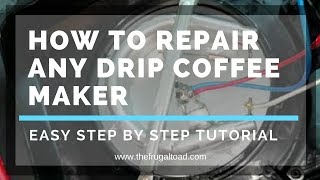 How to Repair Any Drip Coffee Maker [upl. by Warren]