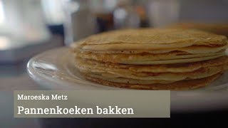 Pannenkoeken bakken met Maroeska Metz [upl. by Drof903]