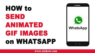 How to Send Animated GIF Images on Whatsapp on an Android Device [upl. by Chow211]