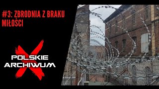 Polskie Archiwum X 3 Morderstwo z braku miłości [upl. by Tarrel]