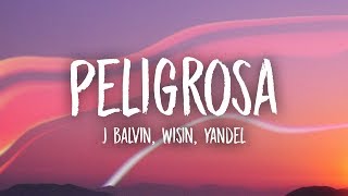 J Balvin  Peligrosa LetraLyrics ft Wisin Yandel [upl. by Aillicec]