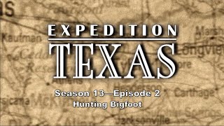 Expedition Texas  Episode 1403  Bigfoot In Texas [upl. by Rashidi]