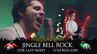 JINGLE BELL ROCK Rock Cover by Our Last Night amp Cole Rolland [upl. by Tibold]