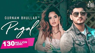 Pagal  Official Music Video  Gurnam Bhullar  G Guri  Baljit Singh Deo  Songs 2019 [upl. by Iviv]