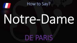 How to Pronounce NotreDame CORRECTLY Paris Cathedral French Pronunciation [upl. by Eed]