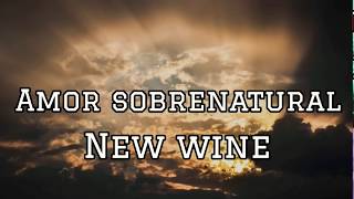 Tu amor es sobrenatural New Wine con letra [upl. by Henrie12]