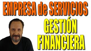 📊La Gestión Financiera en una empresa de servicios [upl. by Refinne]