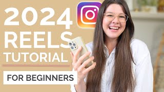 2024 REELS TUTORIAL Film amp Edit Reels on Instagram For Beginners [upl. by Marsh]