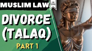 Muslim Law  Divorce Talaq Part 1  LAW SCHOOL [upl. by Saul]