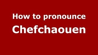 How to pronounce Chefchaouen MoroccanArabic  PronounceNamescom [upl. by Robers]