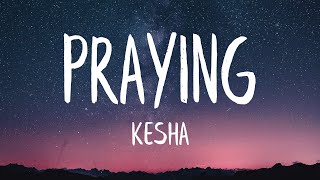 Kesha  Praying Lyrics Best Version [upl. by Bradley]