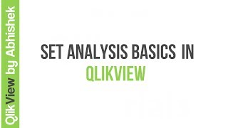 QlikView  Set Analysis  Basics [upl. by Karlotta]