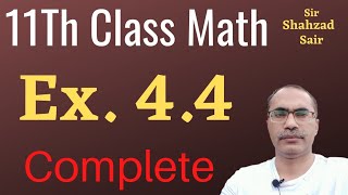 Exercise 44 Complete  11Th Class Math Chapter 4  ICS Math Part 1 [upl. by Dyan119]