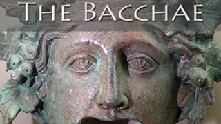 The Bacchae by EURIPIDES read by  Full Audio Book [upl. by Maguire604]