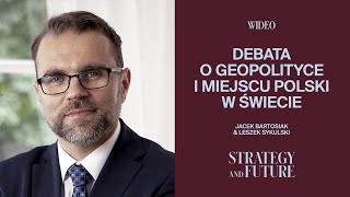 Jacek Bartosiak i Leszek Sykulski – debata o geopolityce w StrategyampFuture [upl. by Ettolrahs]